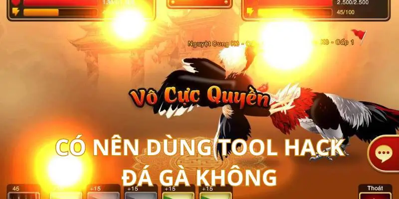 Có nên dùng tool hack game đá gà? 