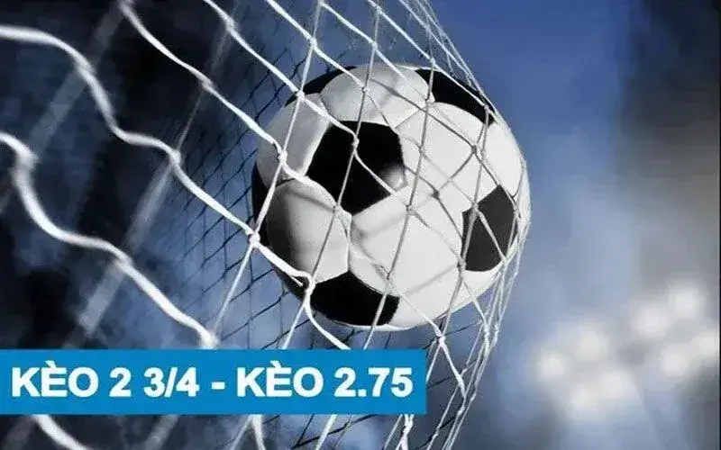 Kinh nghiệm chơi kèo chấp 2.75 hiệu quả tại MKSport 